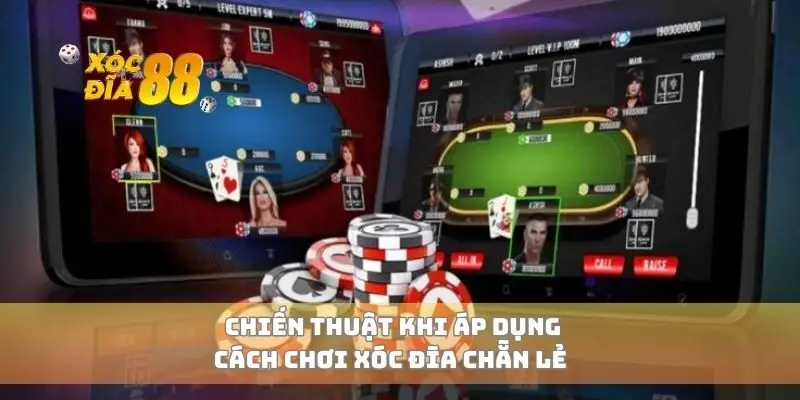 Chiến thuật khi áp dụng cách chơi xóc đĩa chẵn lẻ